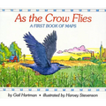 As the Crow Flies: A First Book of Maps
