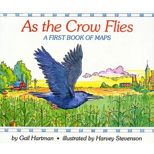 As the Crow Flies: A First Book of Maps