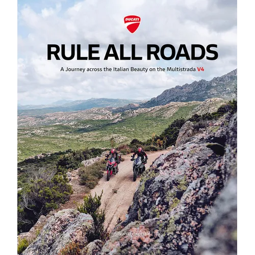 Ducati: Rule All Roads: A Journey Across the Italian Beauty on the Multistrada V4