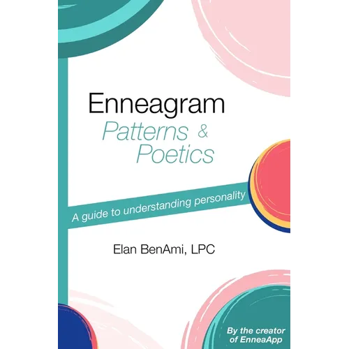 Enneagram Patterns & Poetics: A guide to understanding personality