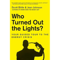 Who Turned Out the Lights?: Your Guided Tour to the Energy Crisis