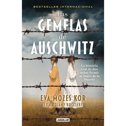 Las Gemelas de Auschwitz / The Twins of Auschwitz. the Inspiring True Story of a Young Girl Surviving Mengele's Hell