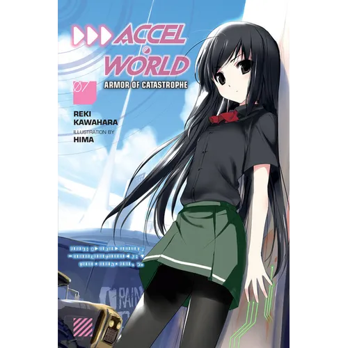 Accel World, Vol. 7 (Light Novel): Armor of Catastrophe