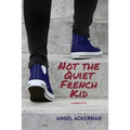 Not the Quiet French Kid