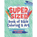 The Super-Sized Book of Bible Coloring and Art: With Bible Stories and Verses