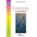 Nous sommes Martiniquaises.Pawòl en bouches de femmes châtaignes: Une pensée existentialiste noire sur la question des femmes