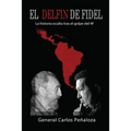 El Delfín de Fidel: La historia oculta tras el golpe del 4F