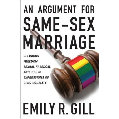 An Argument for Same-Sex Marriage: Religious Freedom, Sexual Freedom, and Public Expressions of Civic Equality