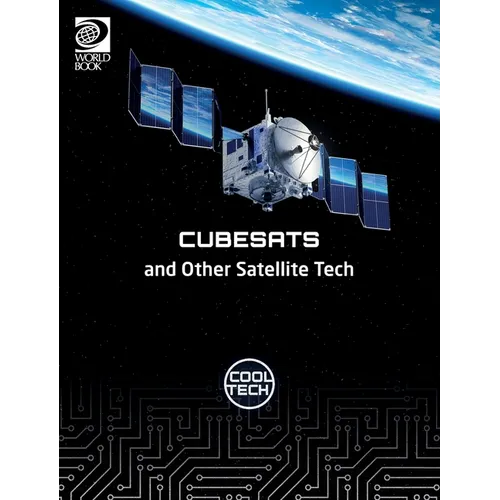 Cool Tech 2: Cubesats and Other Satellite Tech