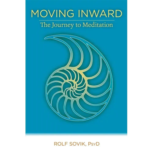 Moving Inward: The Journey to Meditation