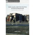Race, Class, and the Politics of Decolonization: Jamaica Journals, 1961 and 1968