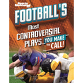 Football's Most Controversial Plays: You Make the Call!