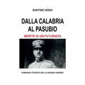 Dalla Calabria al Pasubio. Morte di un futurista