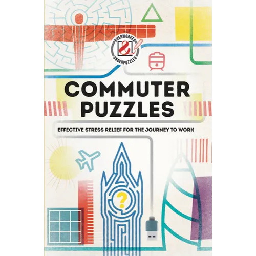 Overworked & Underpuzzled: Commuter Puzzles: Even the Journey to Work Can Be Puzzling!