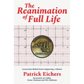 The Reanimation of Full Life: Lessons from Medical Device Engineering, A Memoir