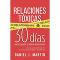 Relaciones Tóxicas: 30 días para superar el abuso emocional y recuperar tu amor propio