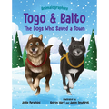 Togo and Balto: The Dogs Who Saved a Town