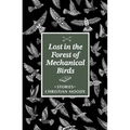 Lost in the Forest of Mechanical Birds