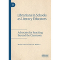 Librarians in Schools as Literacy Educators: Advocates for Reaching Beyond the Classroom