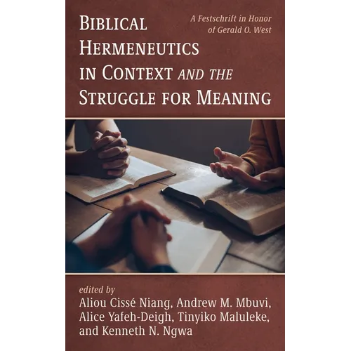 Biblical Hermeneutics in Context and the Struggle for Meaning