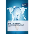What Is an Invention?