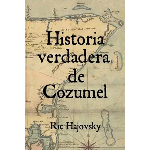 Historia verdadera de Cozumel