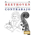 Beethoven Para Contrabajo: 10 Piezas F