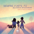 Siempre fuiste tú: La aventura de encontrarte