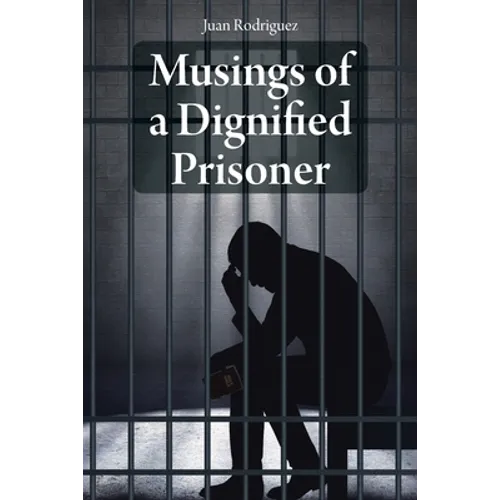 Musings of a Dignified Prisoner