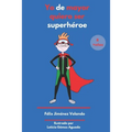 Yo de mayor quiero ser súper héroe: (y de pequeño también)