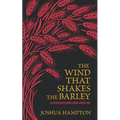 The Wind That Shakes the Barley: Irish Songs of War & Rebellion