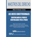 Los Jueces Constitucionales. Controlando al Poder o controlados por el Poder: Algunos casos recientes ( Estados Unidos, Reino Unido, Honduras, Venezue