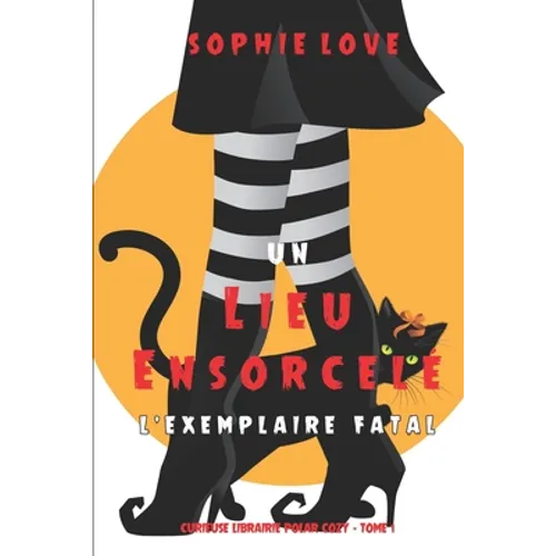 Un lieu ensorcelé: L'exemplaire fatal (Curieuse Librairie Polar Cozy - Tome 1)