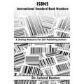 ISBNS - International Standard Book Numbers: A Desktop Resource For Self-Publishing Authors