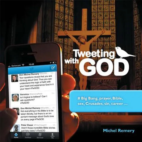 Tweeting with God: #Big Bang, Prayer, Bible, Sex, Crusades, Sin, Career