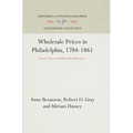 Wholesale Prices in Philadelphia, 1784-1861: Part II: Series of Relative Monthly Prices