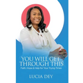You Will Get Through This: Faith, Hope & Help for Your Trying Times
