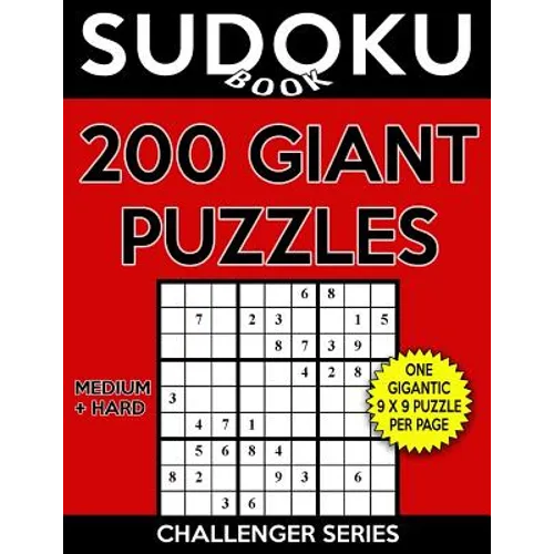Sudoku Book 200 GIANT Puzzles, 100 Medium and 100 Hard: Sudoku Puzzle Book With One Large Print Gigantic Puzzle Per Page and Two Levels of Difficulty