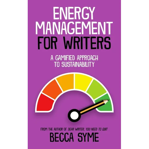 Energy Management for Writers: A Gamified Approach To Recovery and Sustainability