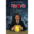 A British Raj: My Life In Football Behind Closed Doors