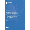 Advanced Crystalline Materials, Mechanical Properties and Innovative Production Systems (2nd Edition)