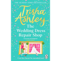 The Wedding Dress Repair Shop: The Brand New, Uplifting and Heart-Warming Summer Romance from the Sunday Times Bestseller