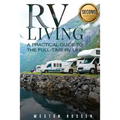 RV Living: RV Living: A Practical Guide To The Full-Time RV Life (RV Living, RVing, Motorhome, Motor Vehicle, Mobile Home, Boondocks, Camping)
