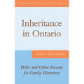 Inheritance in Ontario: Wills and Other Records for Family Historians