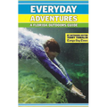 Everyday Adventures: A Florida Outdoors Guide