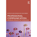 Professional Communication: Influencing, Engaging, and Transforming