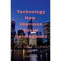 Technology How Improves Social Development