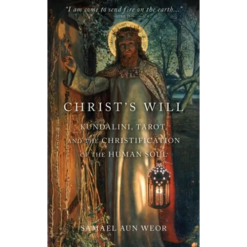 Christ's Will: Tarot, Kundalini, and the Christification of the Human Soul