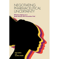 Negotiating Pharmaceutical Uncertainty: Women's Agency in a South African HIV Prevention Trial