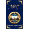 The Book of Baruch: Timeless Lessons of Faith, Hope, and Redemption (Deluxe Hardbound Edition)